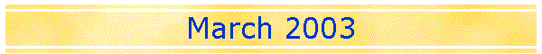 March 2003